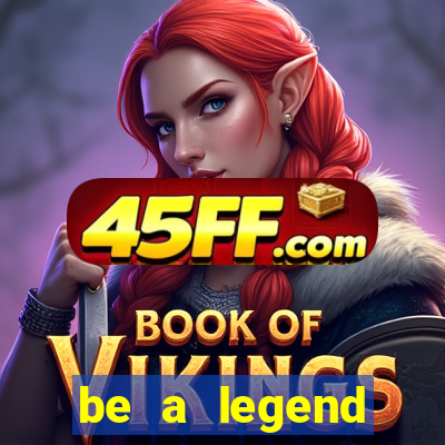 be a legend football unlimited money